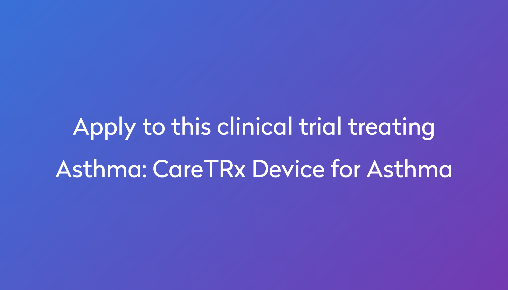 CareTRx Device For Asthma Clinical Trial 2024 | Power